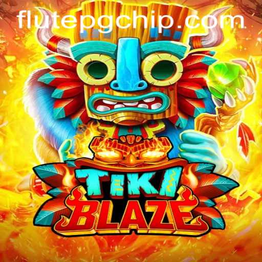 Embark on a Fiery Adventure with TikiBlaze